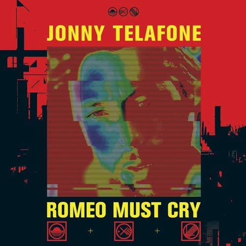 Jonny Telafone - Romeo Must Cry [Vinyl]