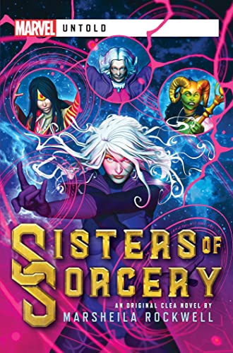 Sisters of Sorcery: A Marvel Untold Novel