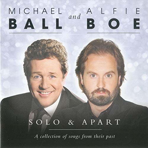 Solo & Apart: A Collection of Songs from Their Past - Michael Ball and Alfie Boe [Audio CD]