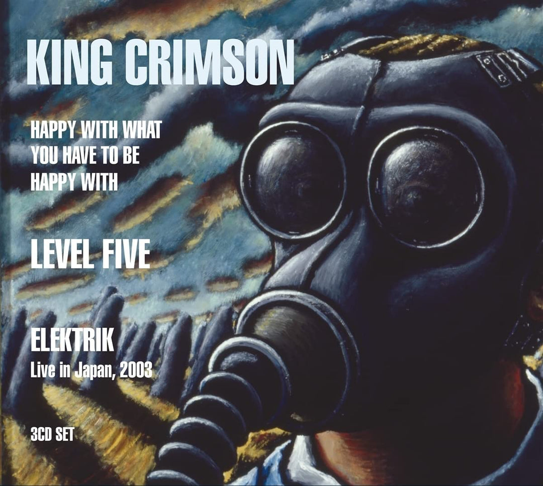 King Crimson - Happy With What You Have To Be Happy With / Level Five / Elektrik [Audio CD]