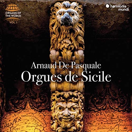 Pasquale, Arnaud De - [Organs Of The World Vol. 1] Arnaud De Pasquale: Orgues De Sicile [Audio CD]