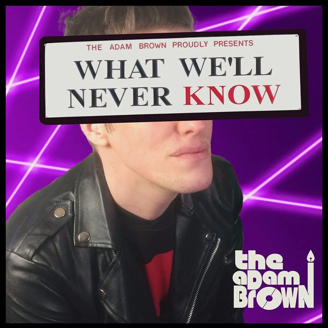 The Adam Brown - What We'll Never Know [Audio CD]