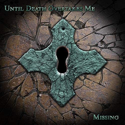 Until Death Overtakes Me - Missing [Audio CD]