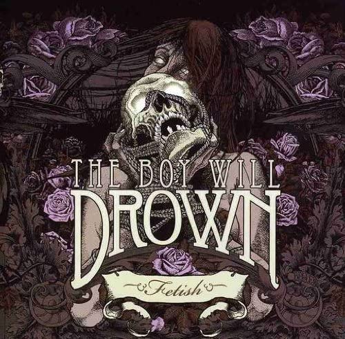 The Boy Will Drown - Fetish [Audio CD]