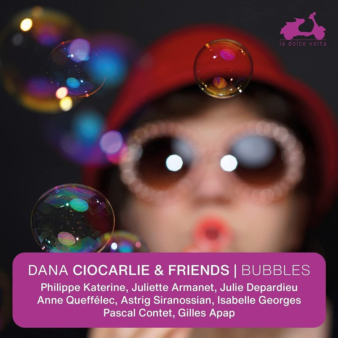 Ciocarlie, Dana - Dana Ciocarlie & Friends: Bubbles [Audio CD]