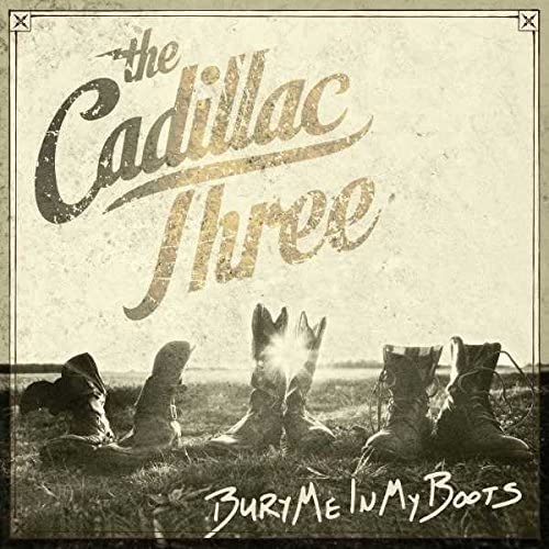 Bury Me In My Boots - The Cadillac Three [Audio CD]