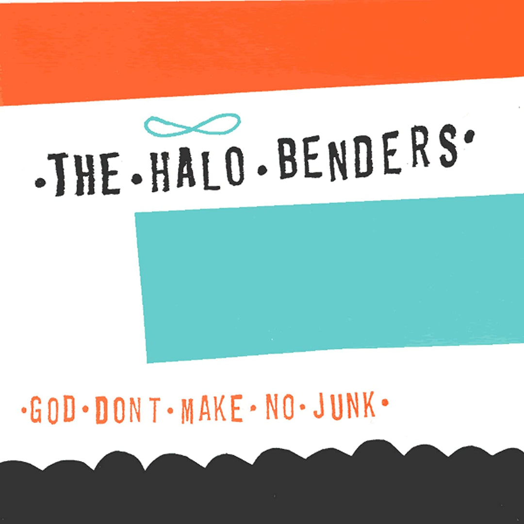 The Halo Benders  - God Don't Make No Junk [CASSETTE]