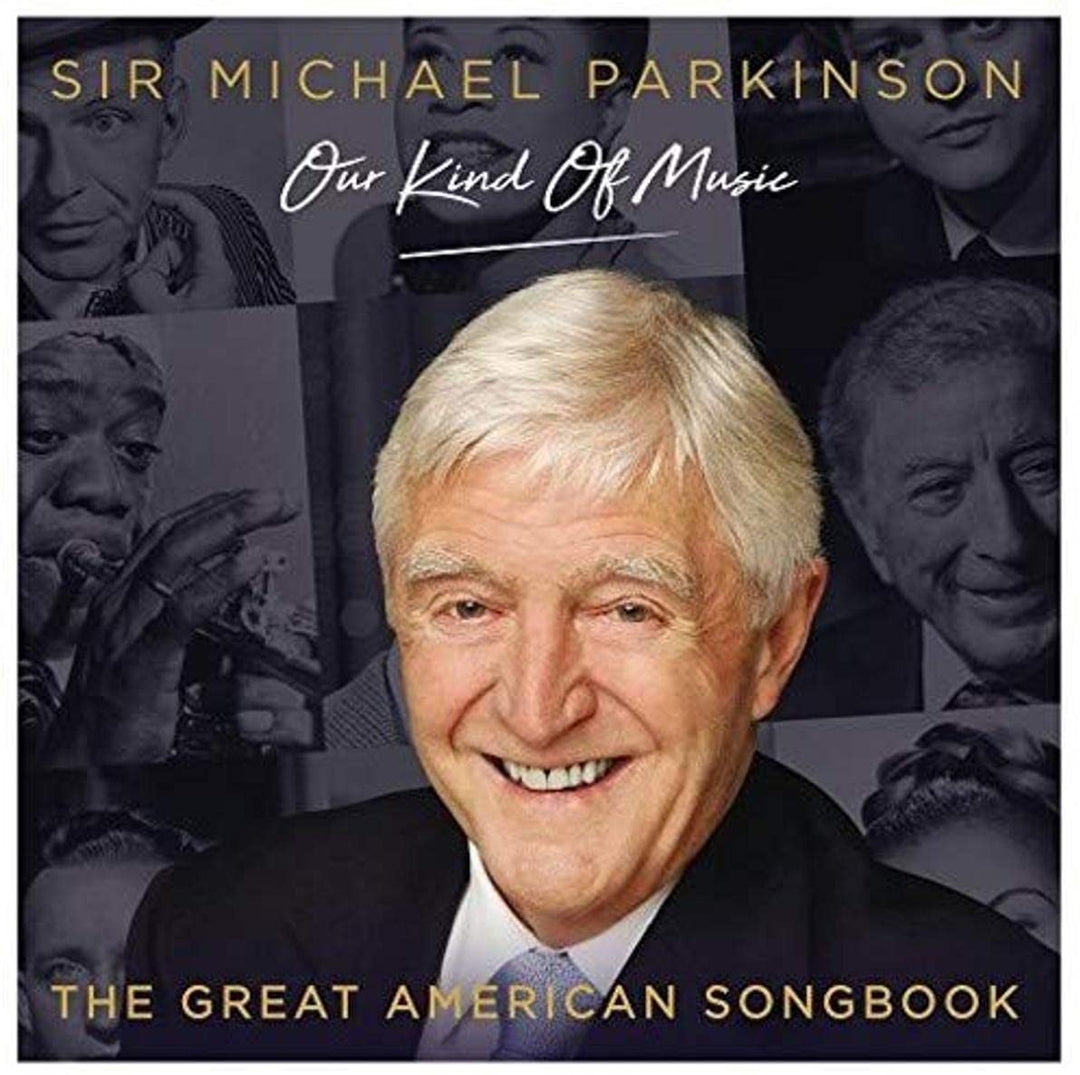 Sir Michael Parkinson / Our Kind of Music / The Great American Songbook