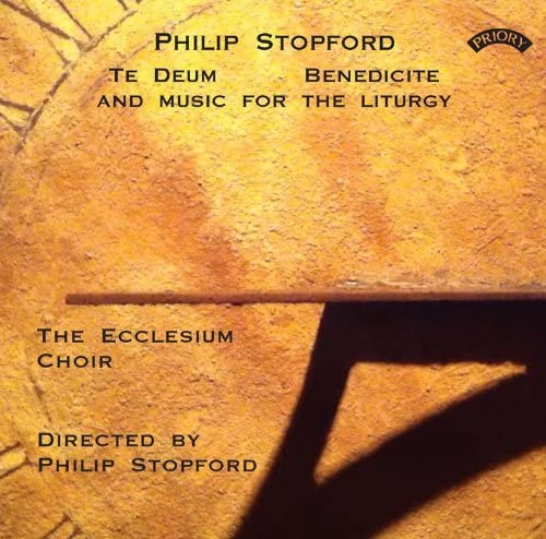 Philip Stopford - Te Deum, Benedicite and Music for the Liturgy [Audio CD]