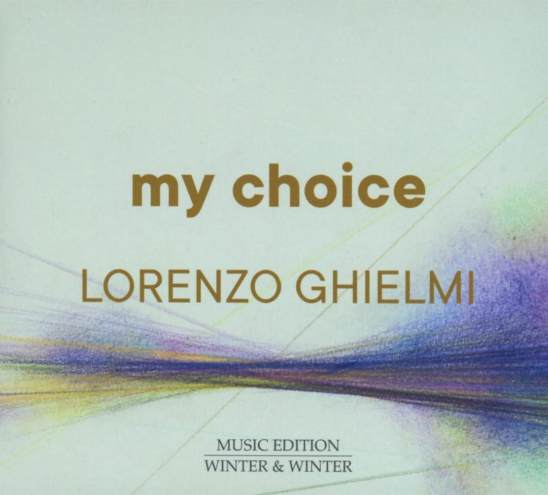 Ghielmi: My Choice [Lorenzo Ghielmi] [Winter & Winter: 9102792] [Audio CD]