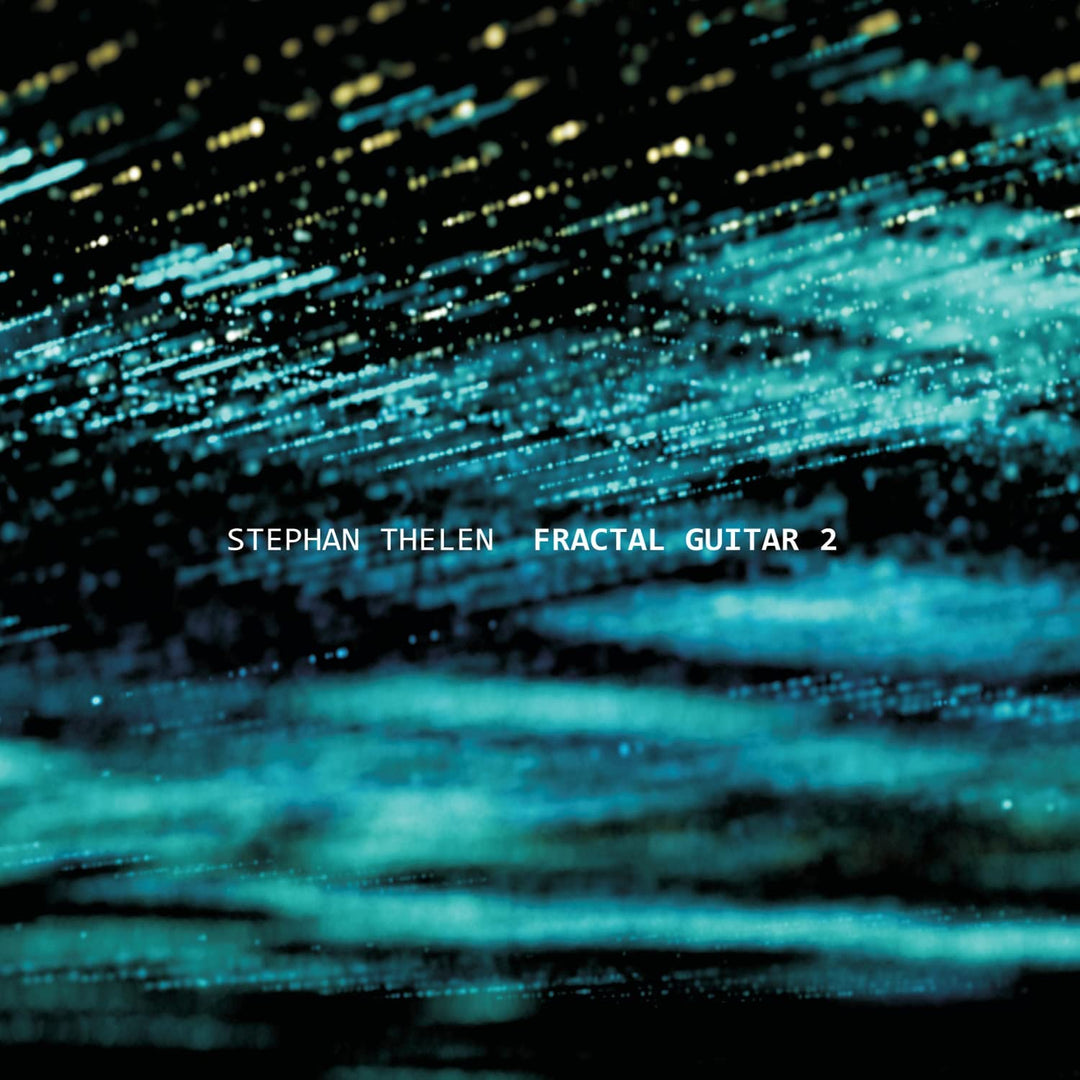 Stephan Thelen - Fractal Guitar 2 [Audio CD]