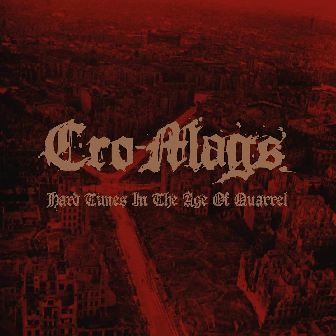 Cro-Mags - Hard Times In The Age Of Quarrel [Audio CD]