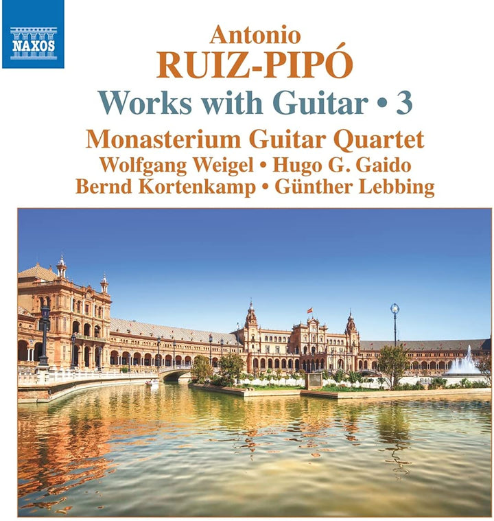 Ruiz-Pipo: Guitar Works 3 [Monasterium Guitar Quartet] [Naxos: 8574339] [Audio CD]