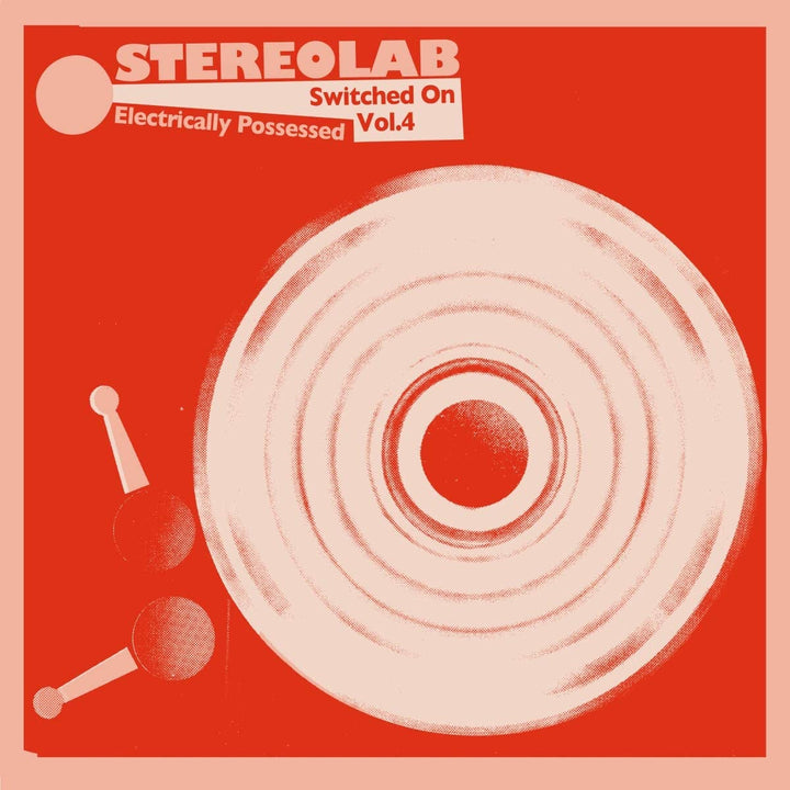 Stereolab - Electrically Possessed (Switched On Volume 4) [Vinyl]