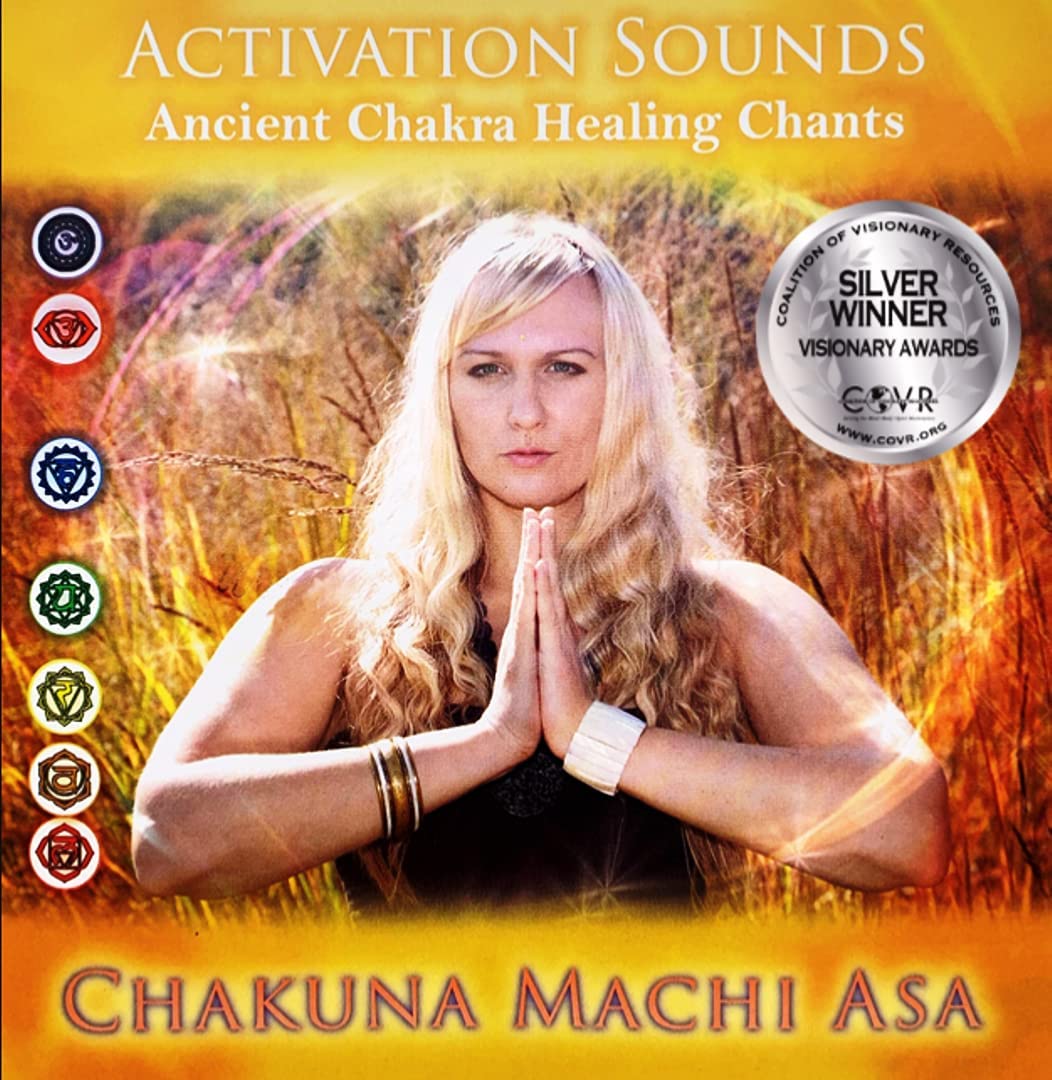 Chakuna Machi Asa - Activation Sounds: Ancient Chakra Healing Chants [Audio CD]