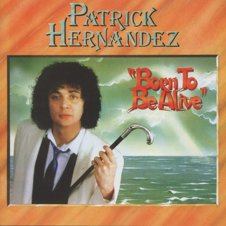 Patrick Hernandez  - Born To Be Alive ~