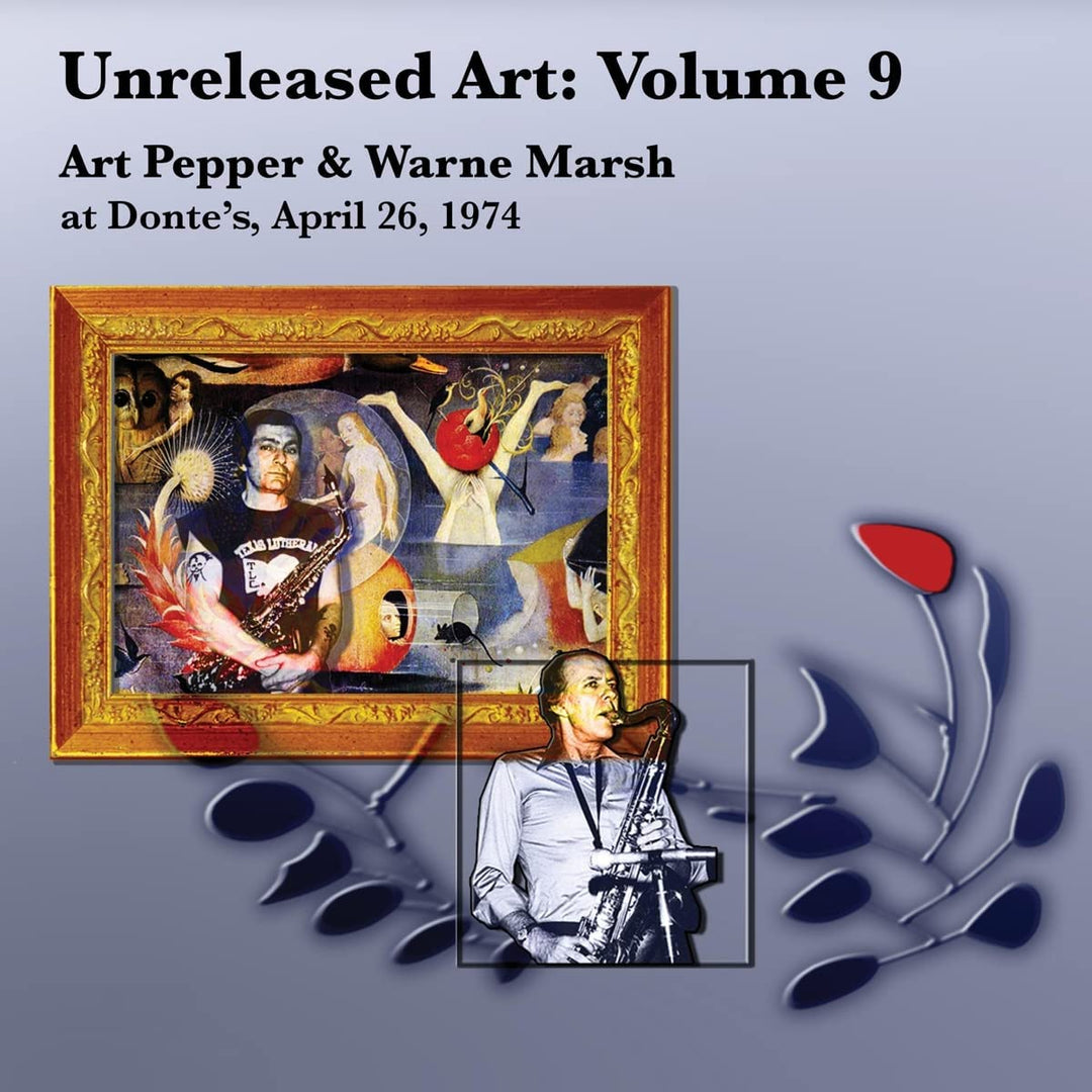 Unreleased Art, Vol. 9: Art Pepper & Warne Marsh At Donte's, April 26, 1974 [Audio CD]