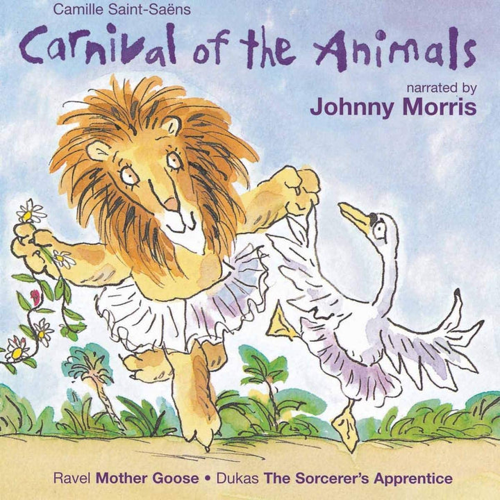 Carnival Of The Animals - Narrated by Johnny Morris [Audio CD]