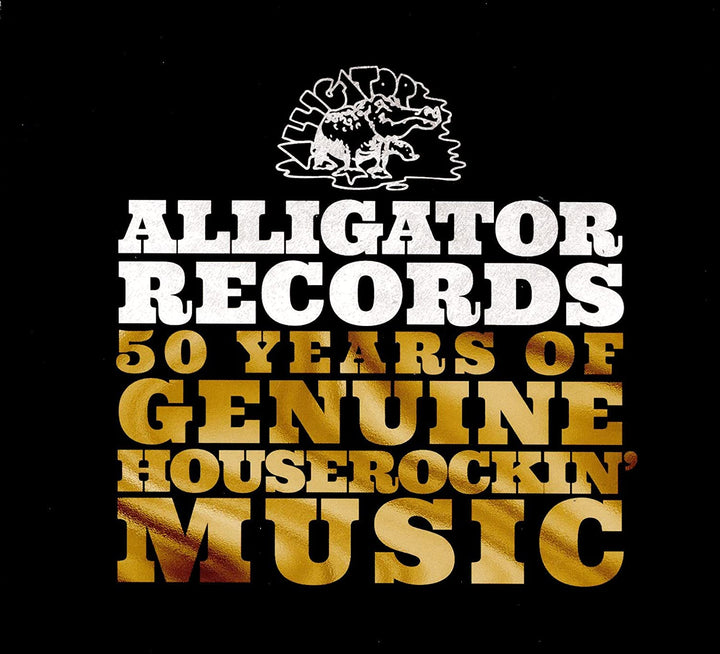 Alligator Records - 50 Years Of Genuine Houserockin' Music [Audio CD]