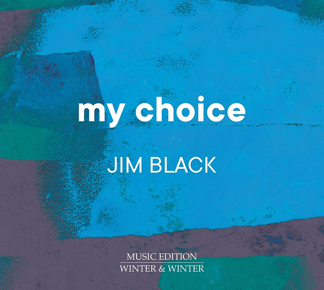 Jim Black - My Choice [Jim Black] [Winter & Winter: 9102772] [Audio CD]