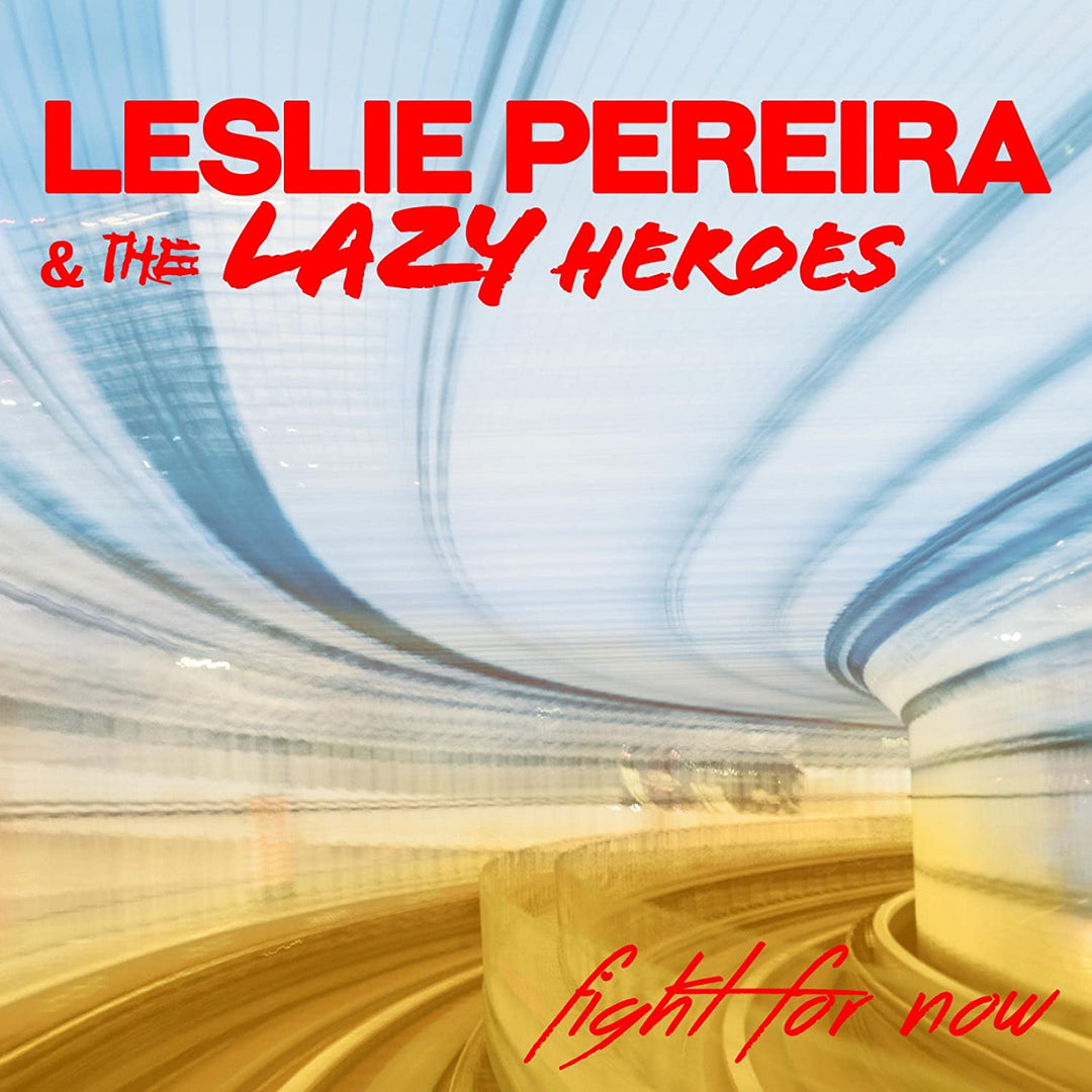 Leslie Pereira & the Lazy Heroes - Fight For Now [Audio CD]