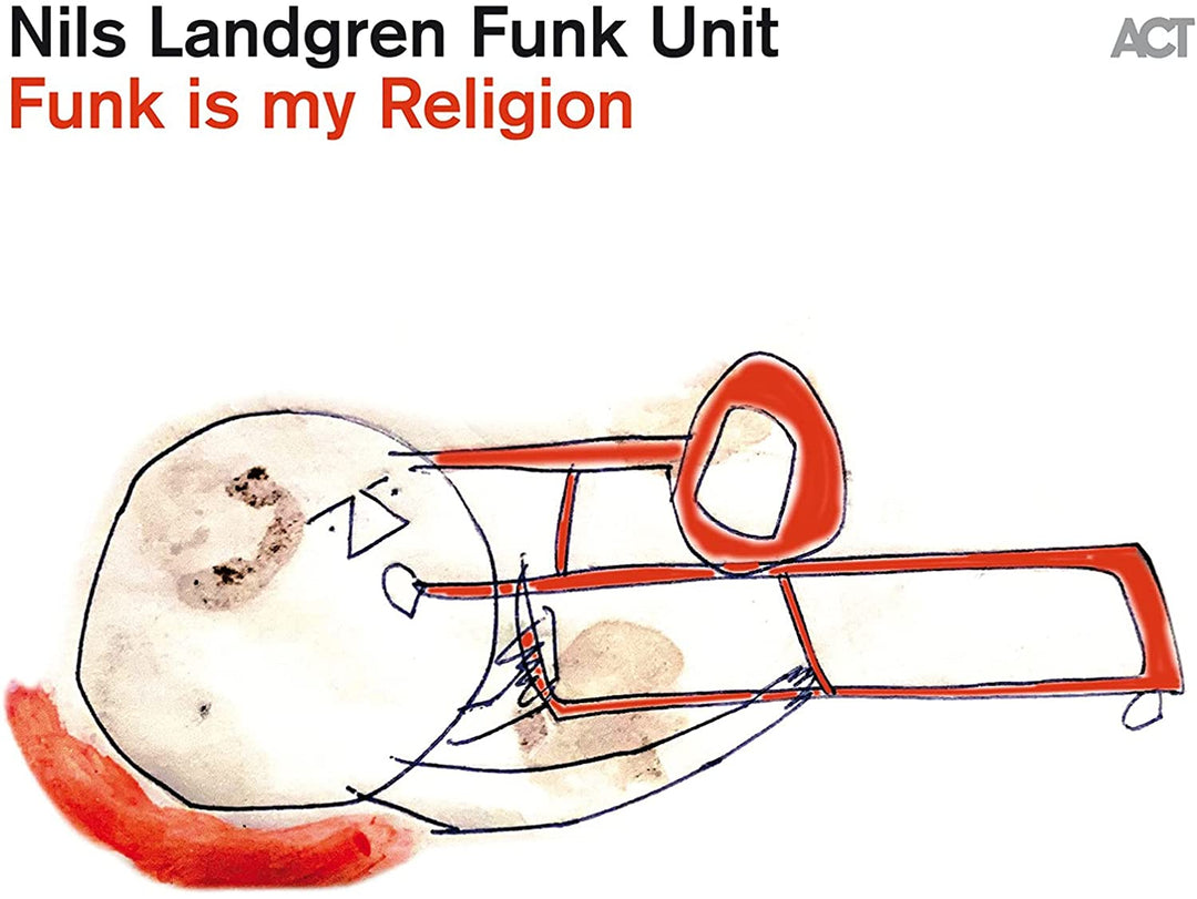 Landgren, Nils -Funk Unit - Funk Is My Religion [Audio CD]