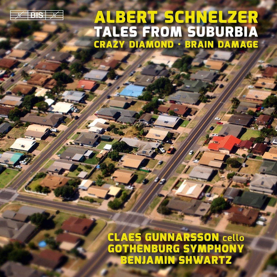 Schnelzer: Tales from Suburbia; Crazy Diamond; Brain Damage [Claes Gunnarsson; Gothenburg Symphony; Benjamin Schwartz] [Bis: BIS2313] [ Audio CD]