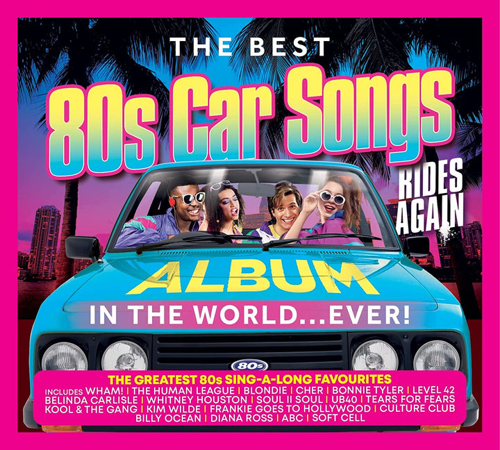 The Best 80s Car Songs Album In The World... Ever! (Rides Again) [Audio CD]