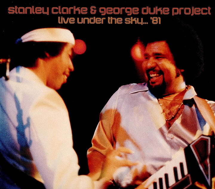 Stanley Clarke,george Duke Project - Live Under The Sky...'81 [Audio CD]