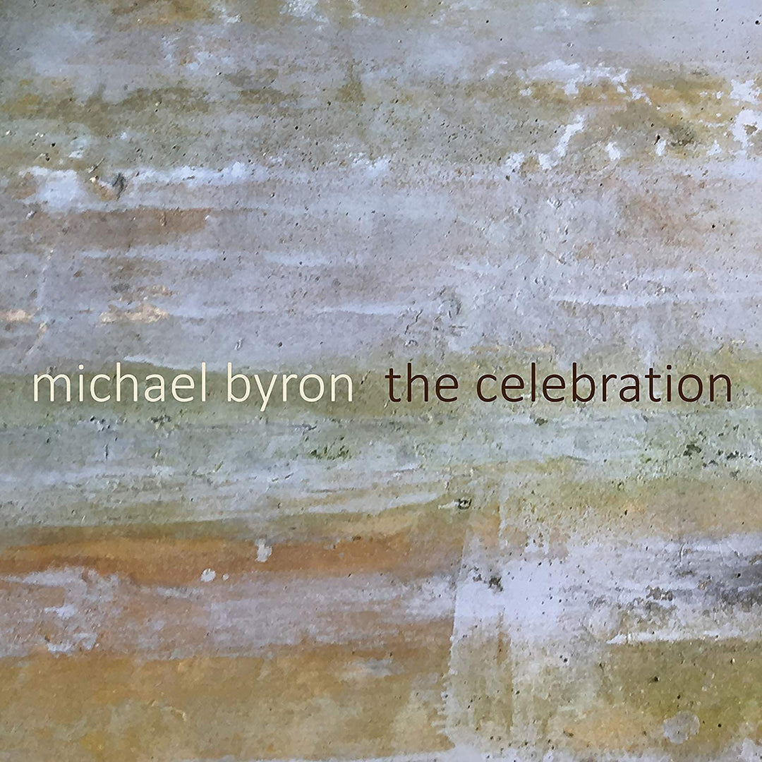 Thomas Buckner; Joseph Kubera; FLUX Quartet - Micheal Byron: The Celebration [Audio CD]