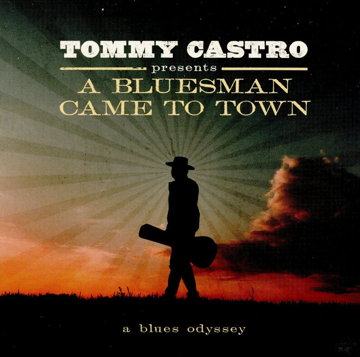 Tommy Castro - Tommy Castro Presents: A Bluesman Came To Town [Audio CD]