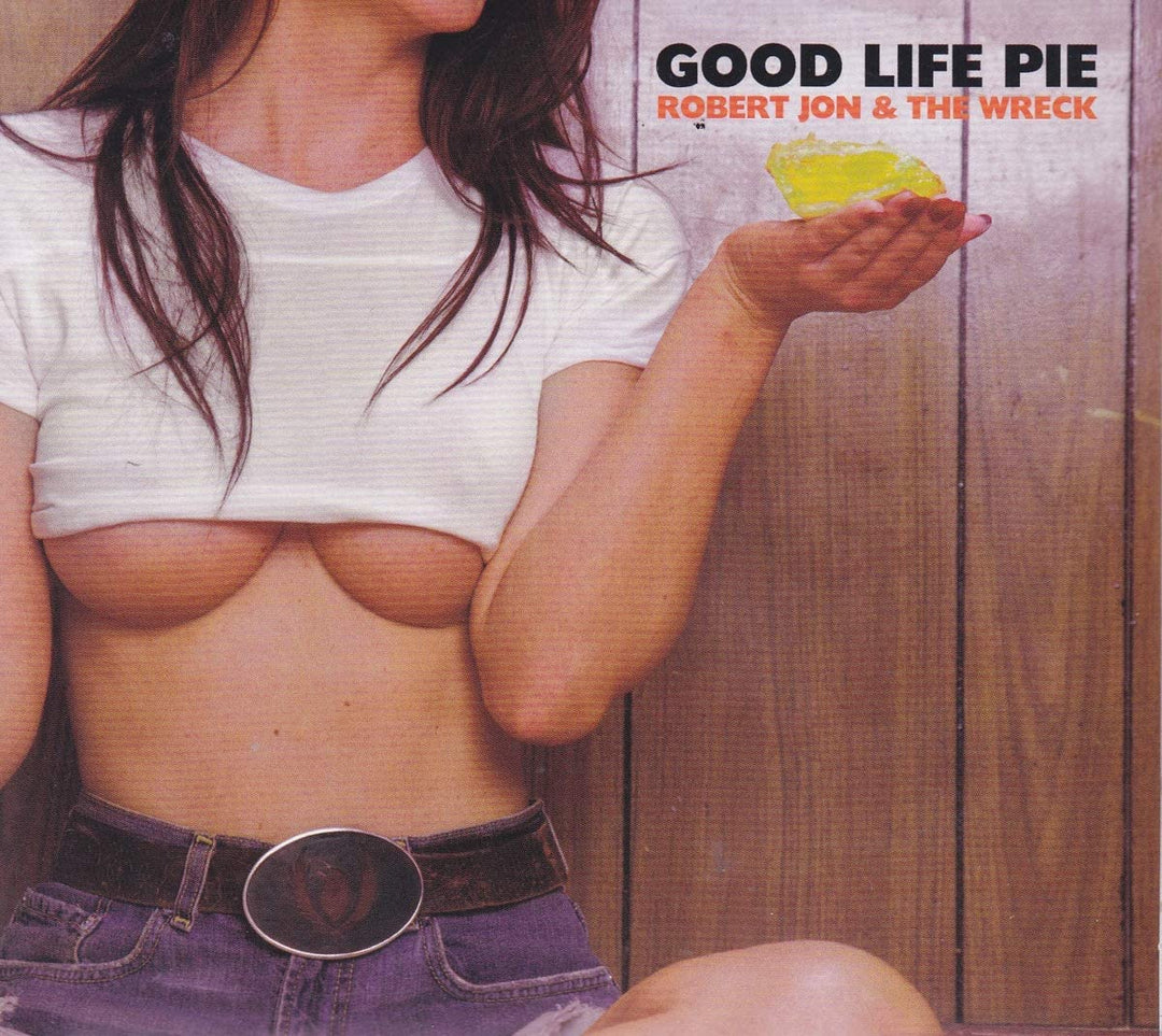 Robert Jon And The Wreck - Good Life Pie [VINYL]
