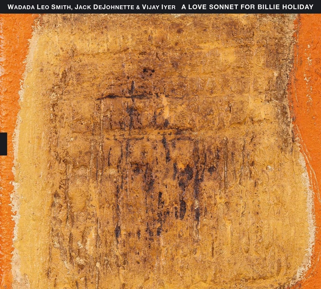 Wadada Leo Smith, Jack Dejohnette & Vijay Iyer - A Love Sonnet For Billie Holiday [Audio CD]