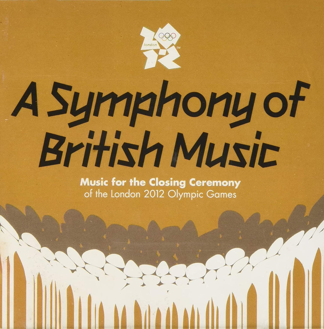 A Symphony Of British Music – Music For The Closing Ceremony Of The London 2012 Olympic Games [Audio CD]