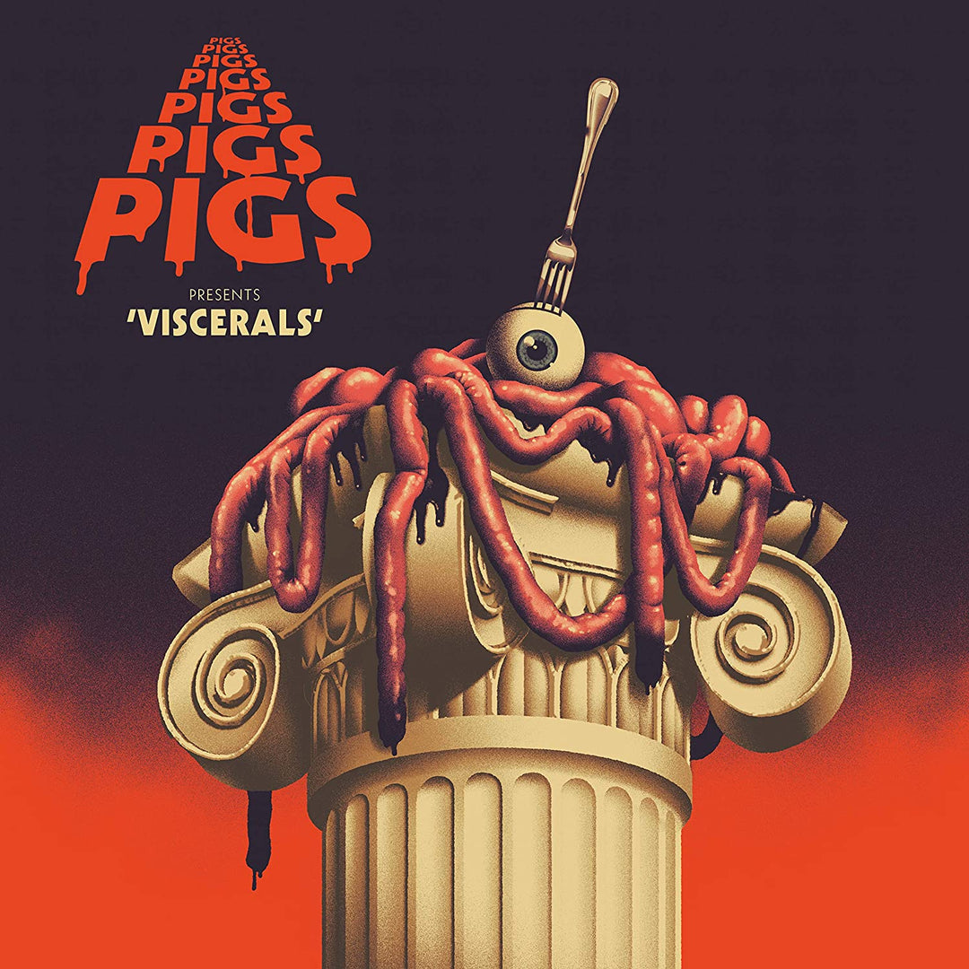 Pigs Pigs Pigs Pigs Pigs Pigs Pigs - Viscerals [Vinyl]
