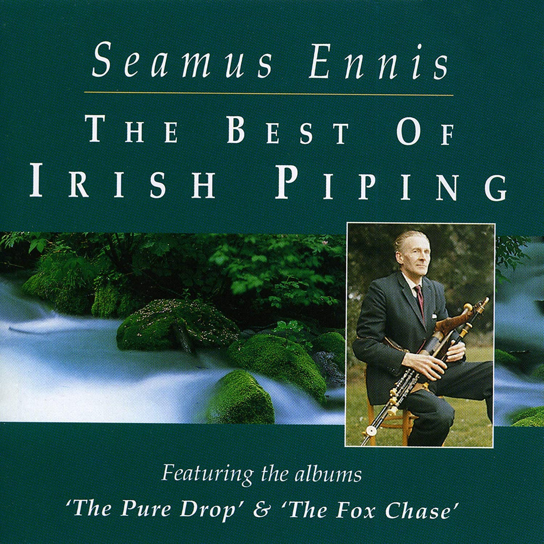 The Best Of Irish Piping: The Pure Drop & The Fox Chase - Seamus Ennis [Audio CD]