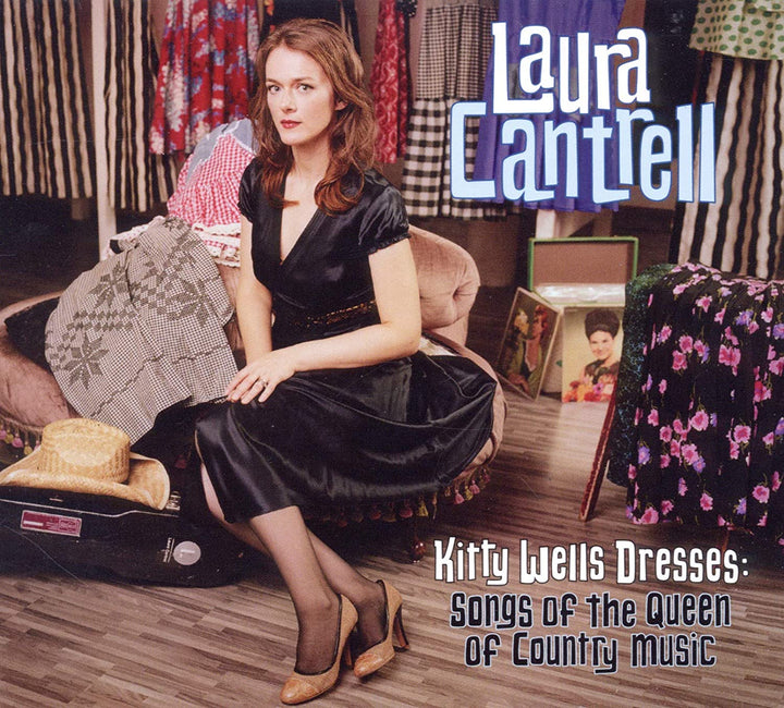 Laura Cantrell - Kitty Wells Dresses: Songs Of The Queen Of Country Music