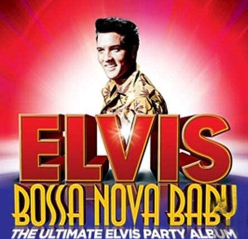 Presley, Elvis - Bébé Bossa Nova