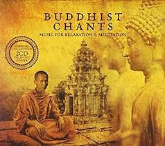 Buddhist Chants: Music For Relaxation & Meditation - [Audio CD]